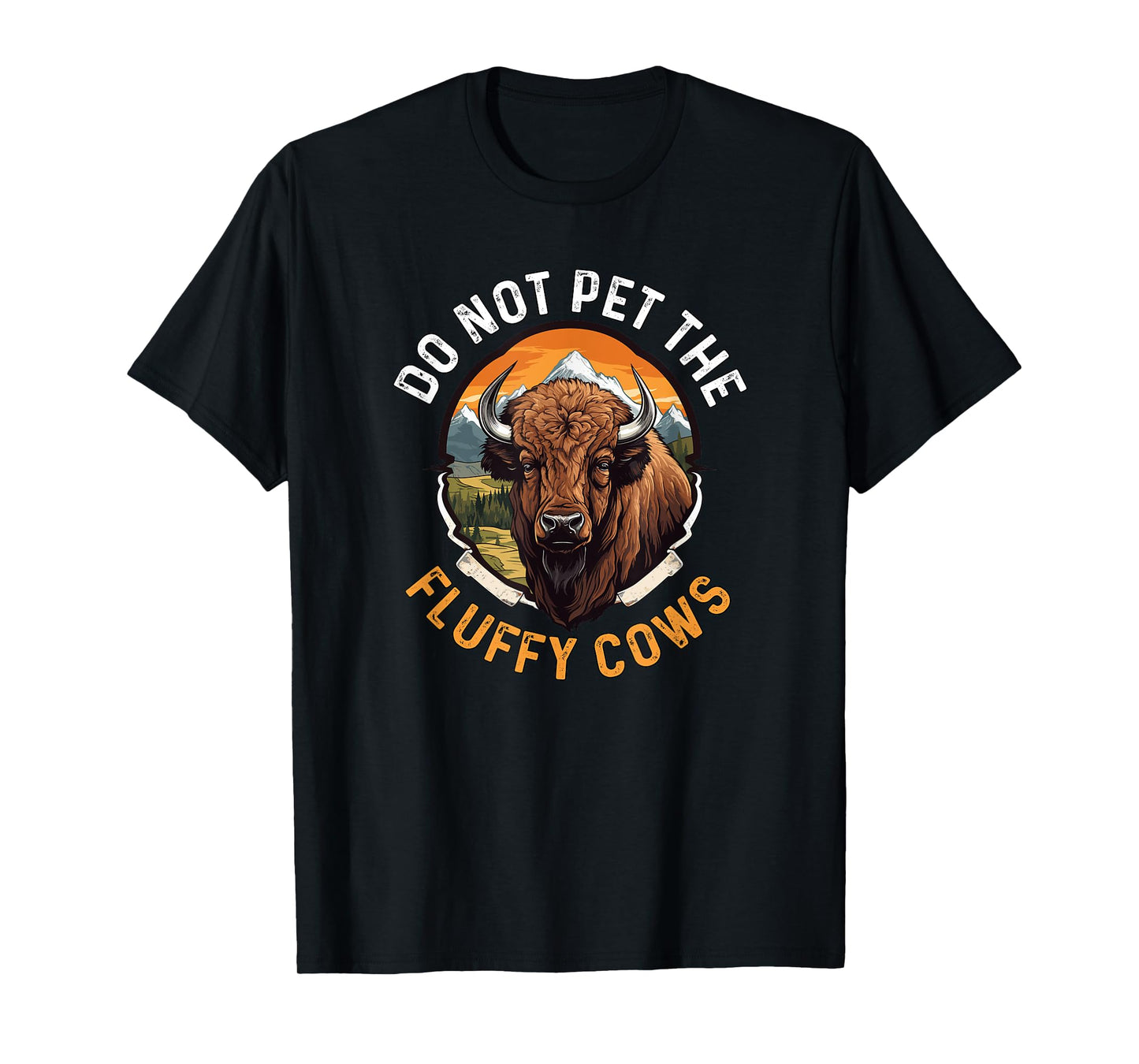 Do Not Pet The Fluffy Cows for Men Women T-Shirt