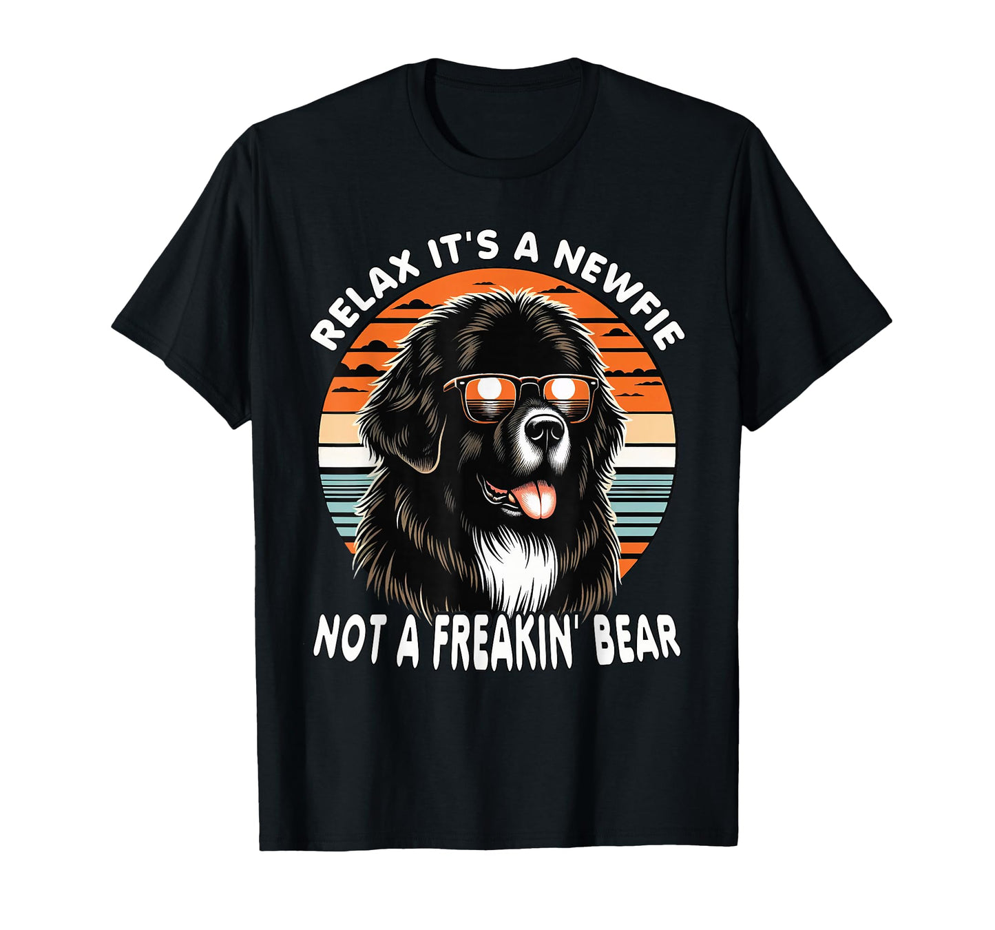 Relax It's A Newfie Not A Freakin' Bear T-Shirt