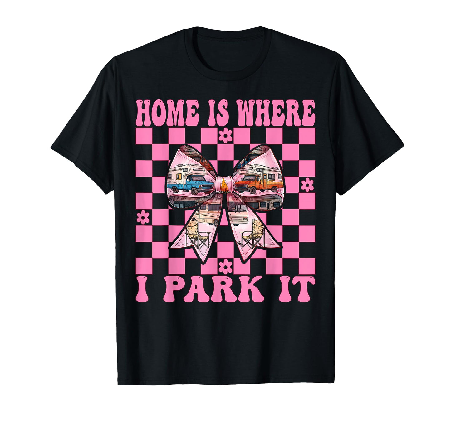RV Camping Camper Motorhome Girl Mom Home is Where I Park It T-Shirt