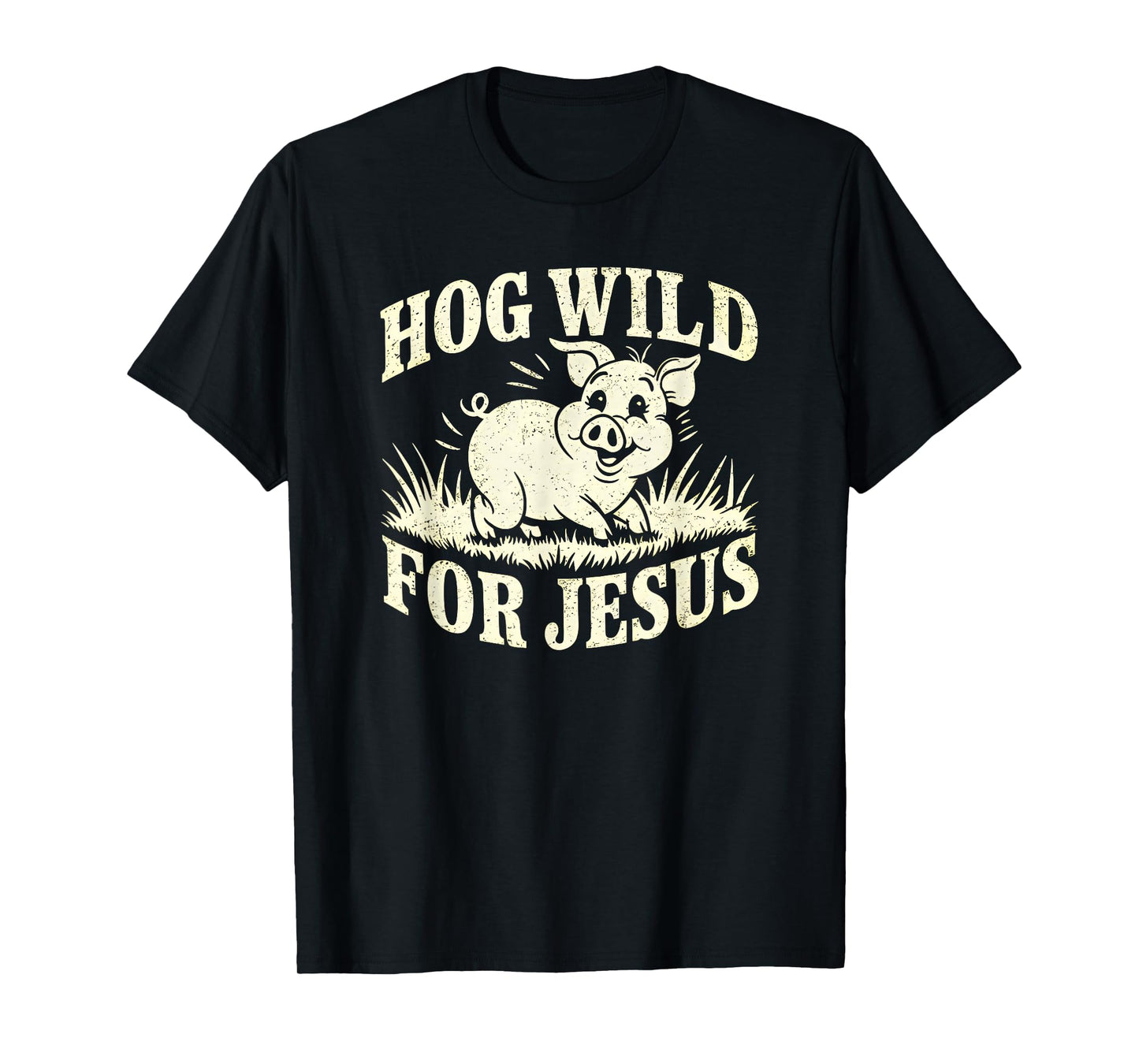 Hog Wild For Jesus Cute Christian Farmer Life Pig T-Shirt
