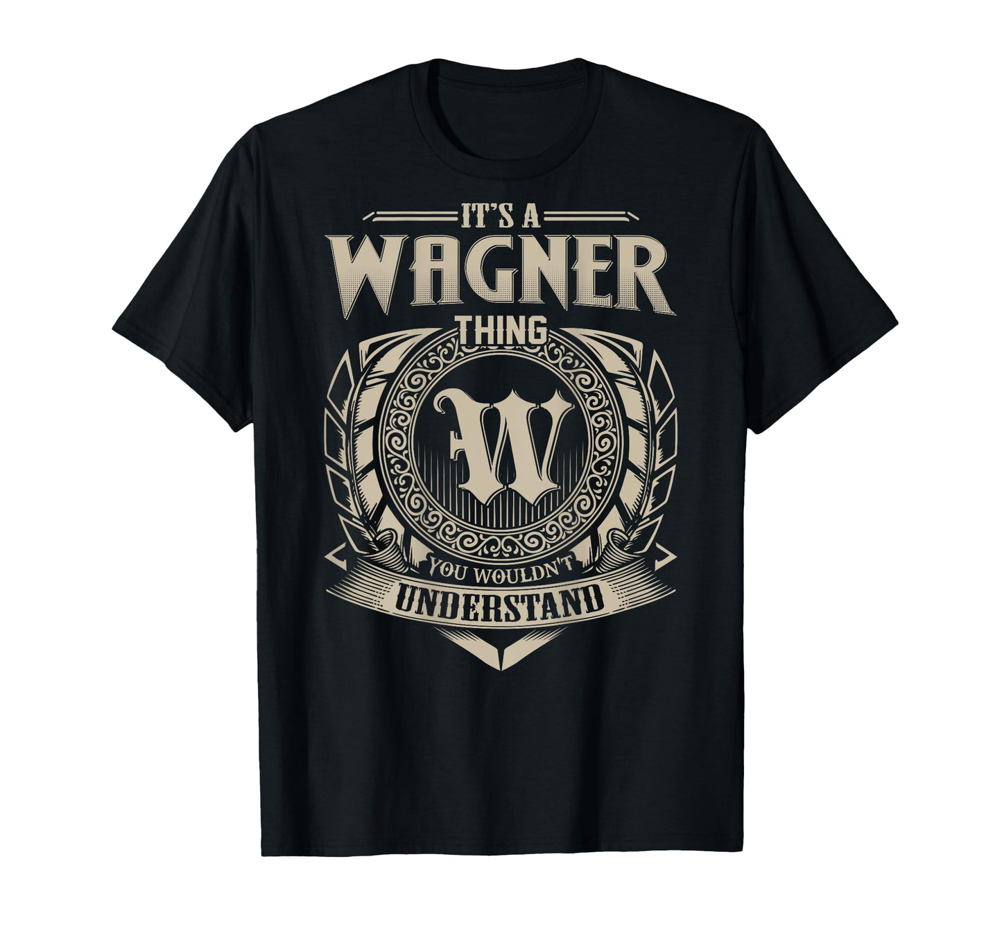 It's A WAGNER Thing You Wouldn't Understand Family Name T-Shirt