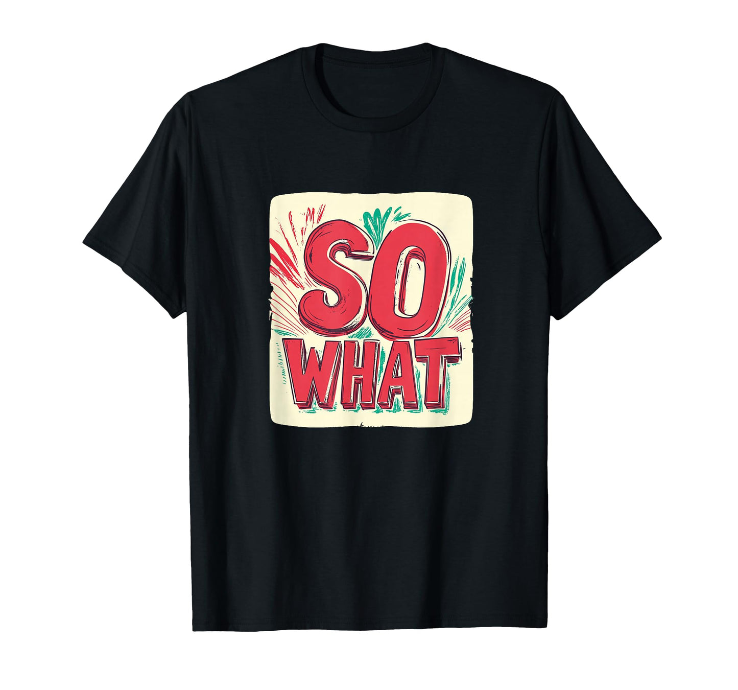 Amazing So What Motto T-Shirt