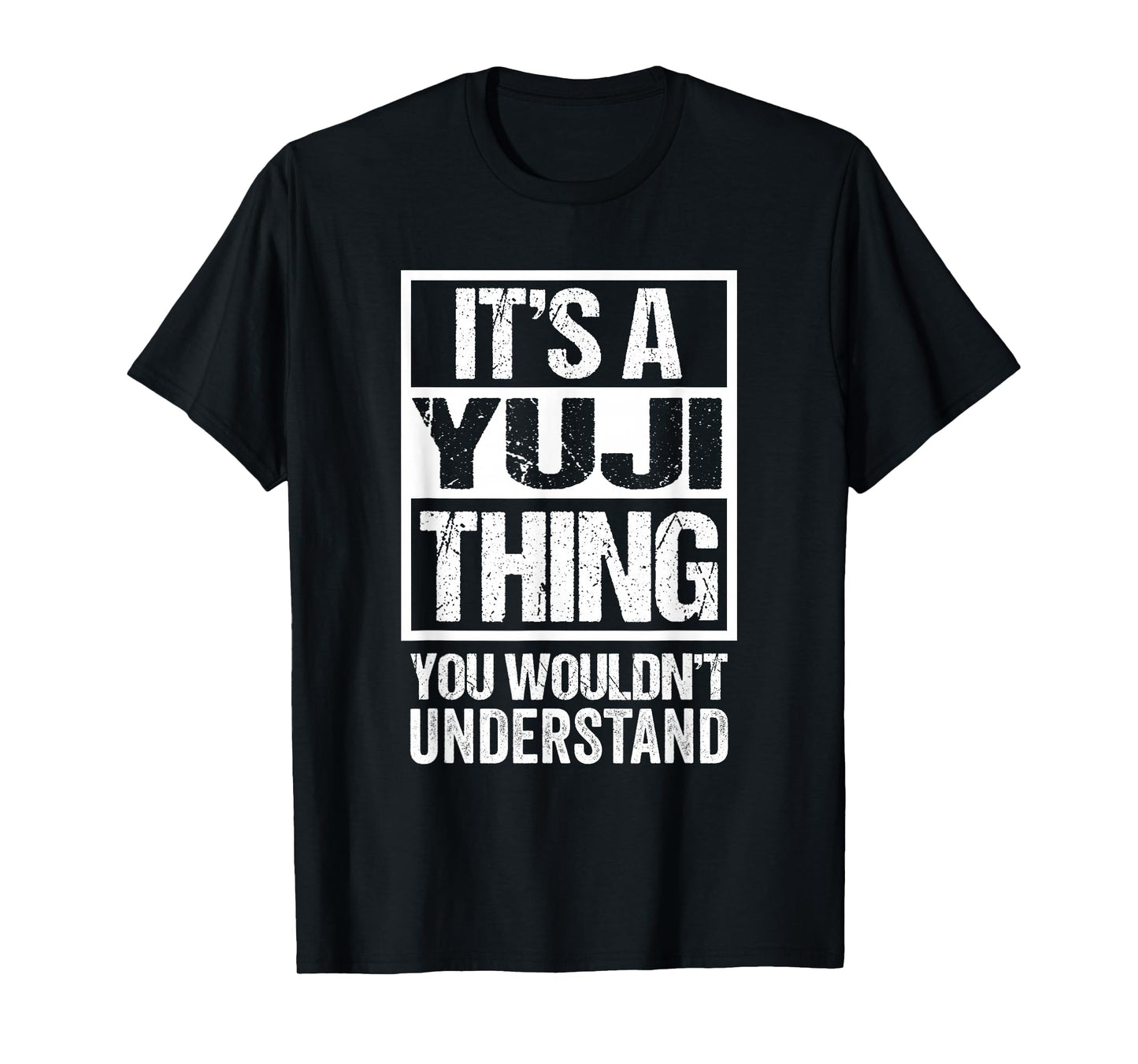 It's A Yuji Thing You Wouldn't Understand T-Shirt