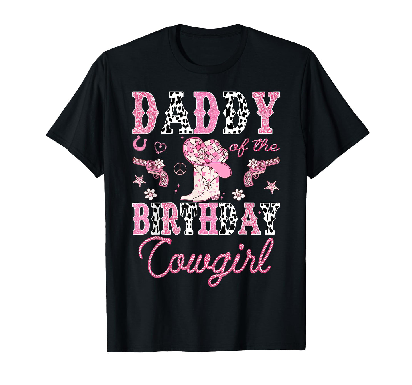 Daddy Of The Birthday CowGirl Rodeo Pink Boots Disco T-Shirt