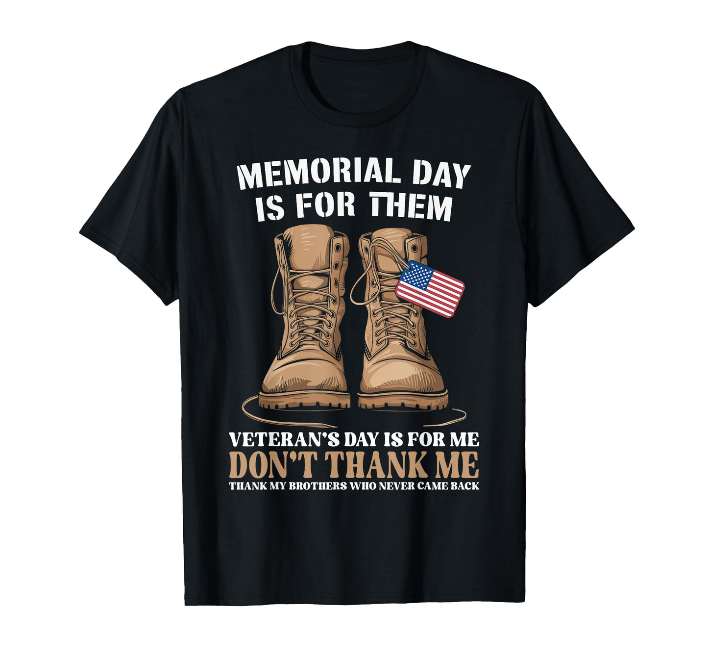 Memorial Day Is For Them Veteran's Day Is For Me T-Shirt