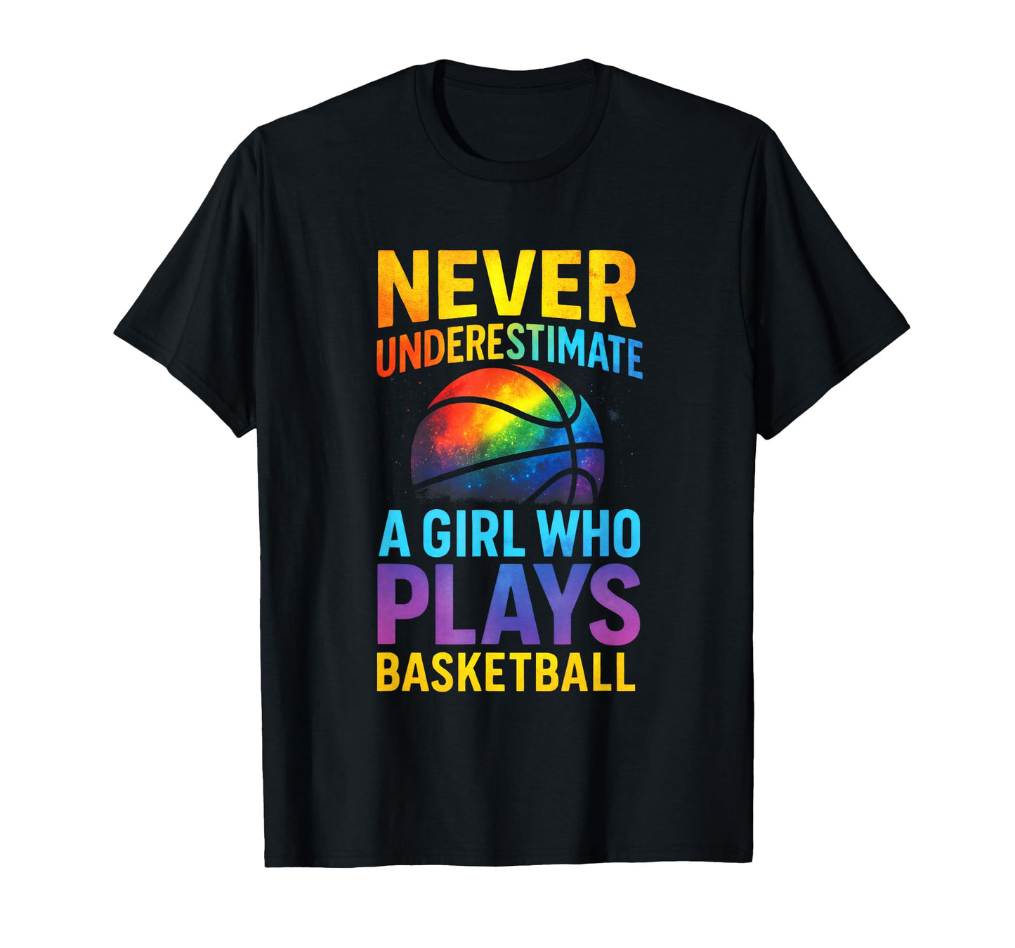 Never Underestimate - Basketball Girls Inspiring T-Shirt