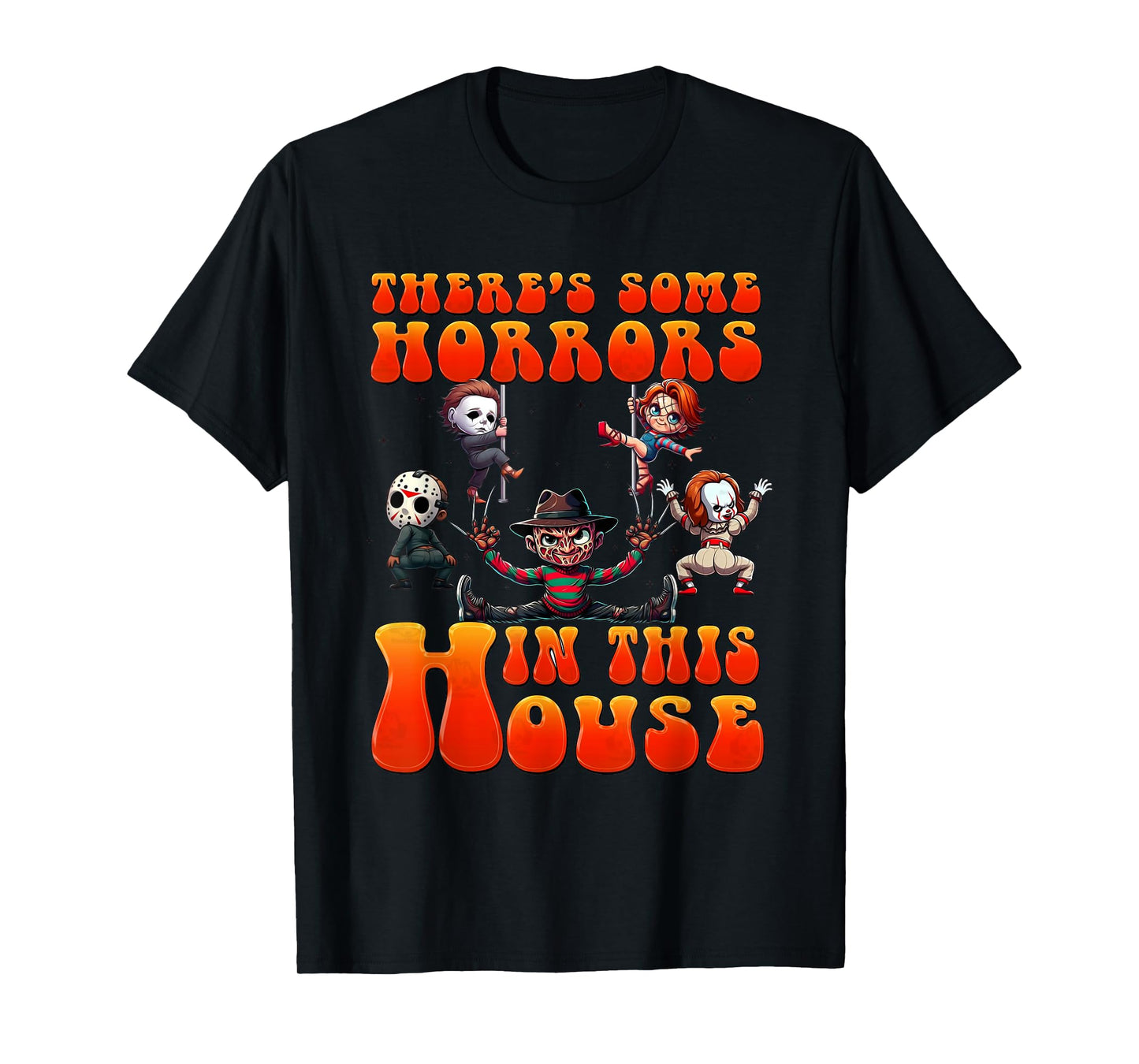 There's Some Horrors In This House Funny Horror Characters T-Shirt