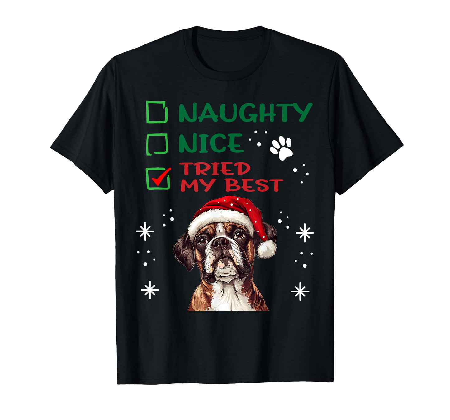 Cute Boxer dog Dog Christmas Naughty Nice Tried my Best T-Shirt for Men Women Kids