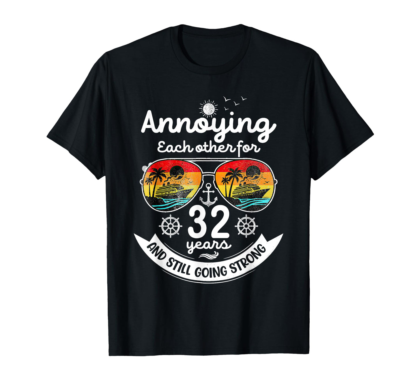 Annoying Each Other 32 Year 32nd Wedding Anniversary Cruise T-Shirt