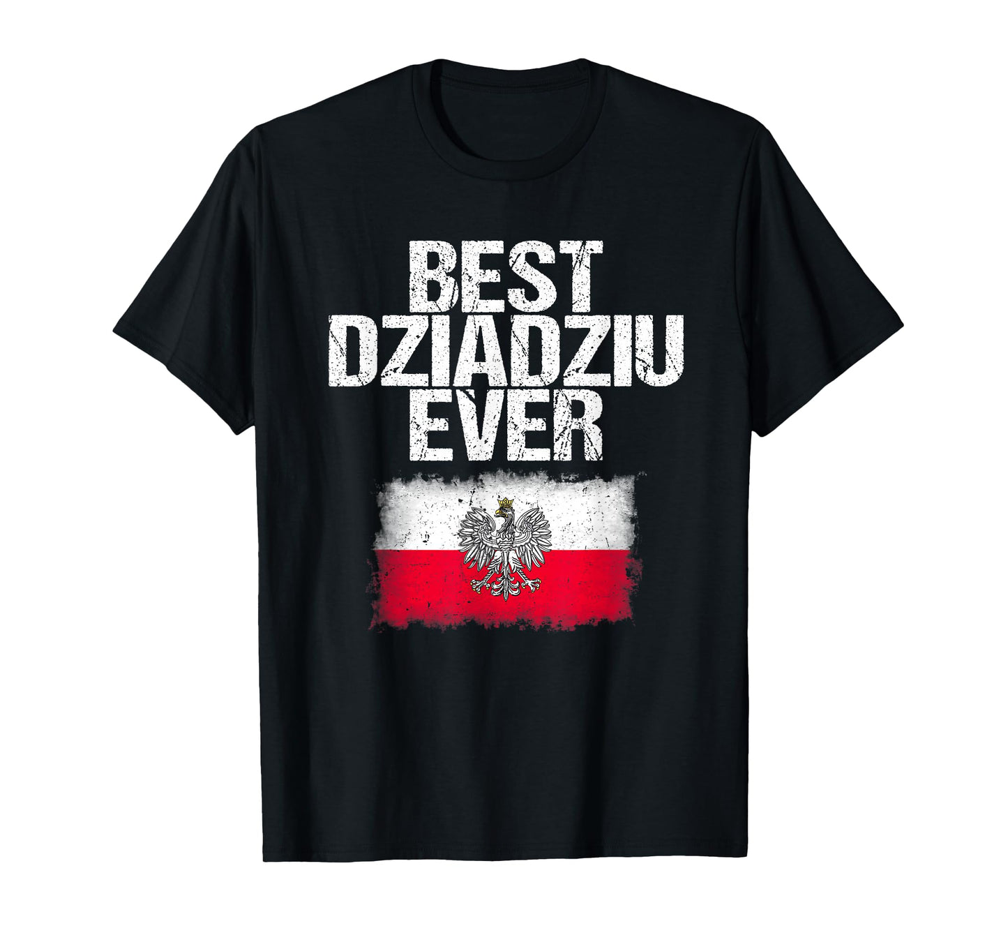 Best Dziadziu Ever T Shirt Father's Day Polish Grandpa Gift T-Shirt