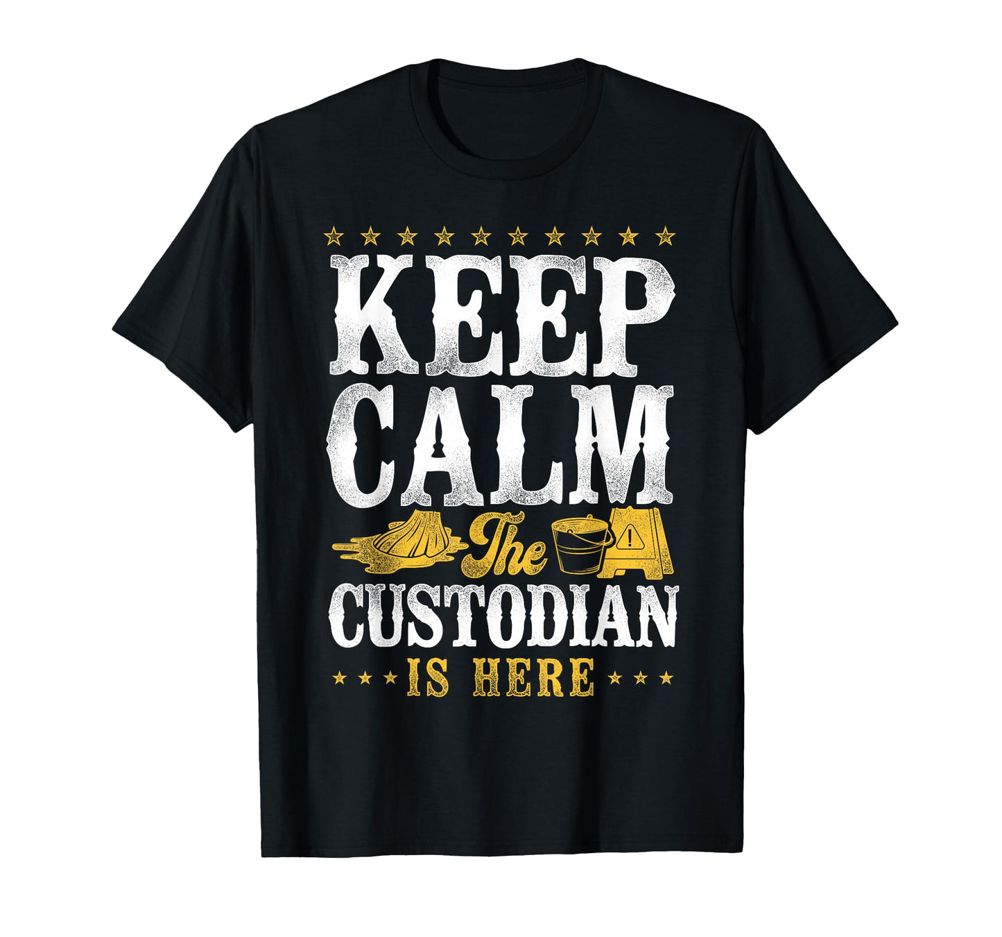 School Custodian Janitor Keep Calm The Custodian Is Here T-Shirt