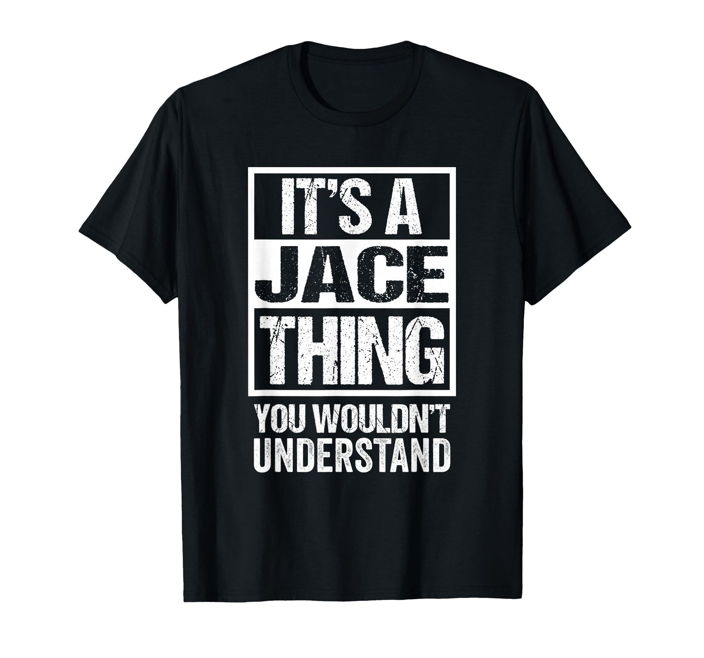 It's A Jace Thing You Wouldn't Understand First Name T-Shirt