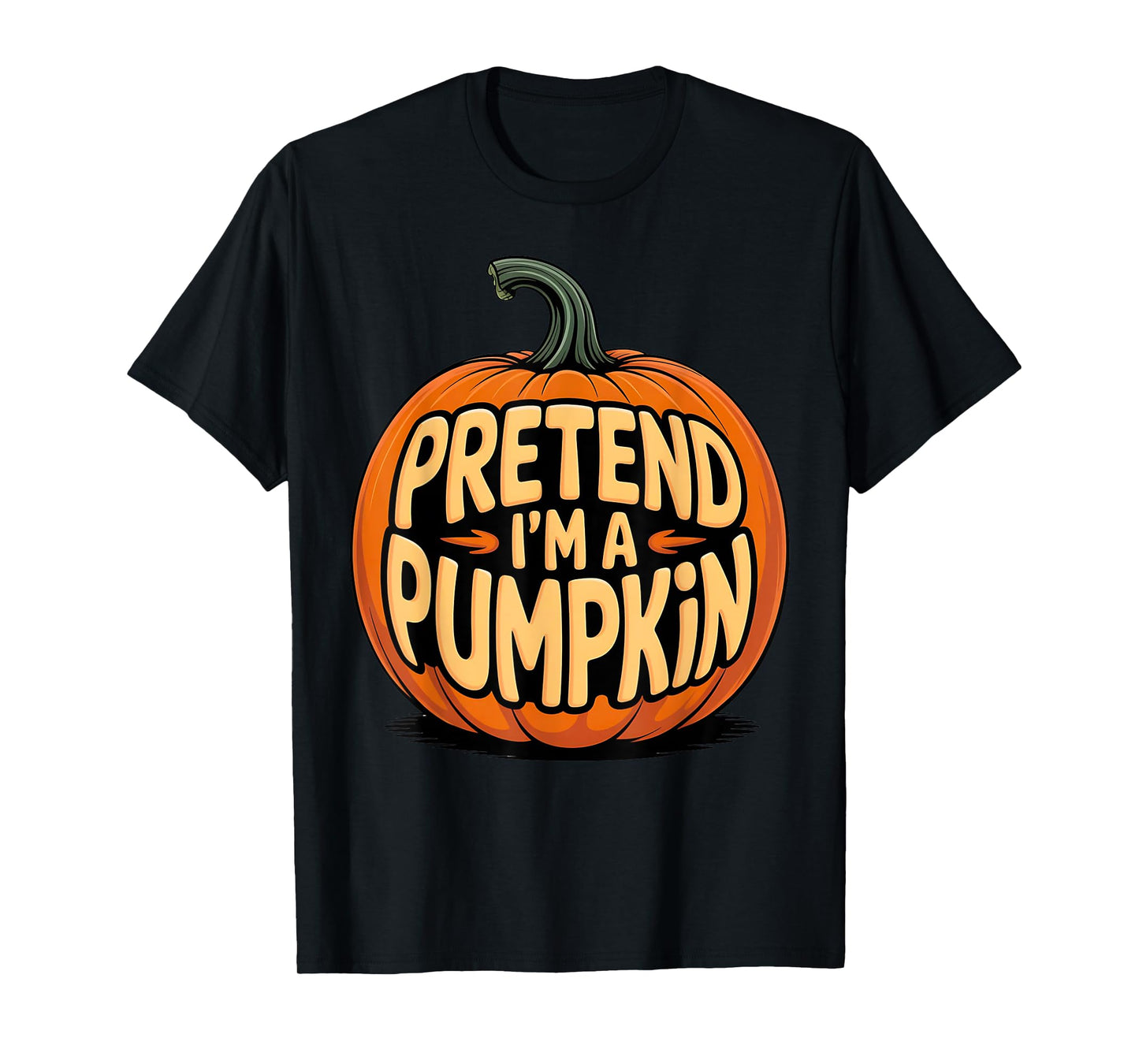 Pretend I'm A Pumpkin Funny Lazy Halloween Costume Vibes T-Shirt