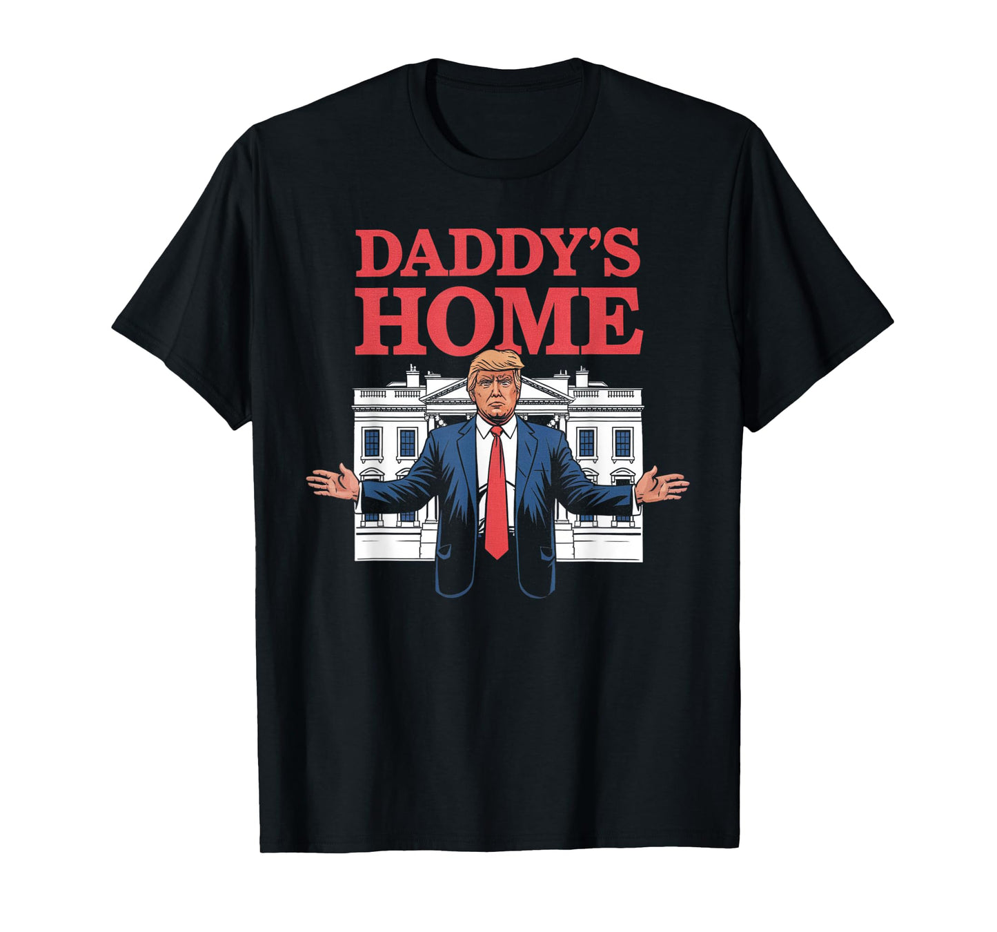 Daddy's Home Gifts For Men Women Kids T-Shirt