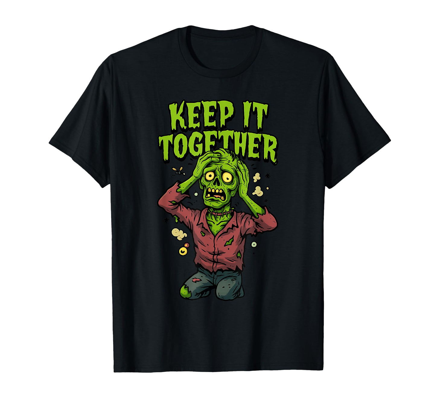 Keep It Together – Funny Zombie Pun Sarcastic T-Shirt
