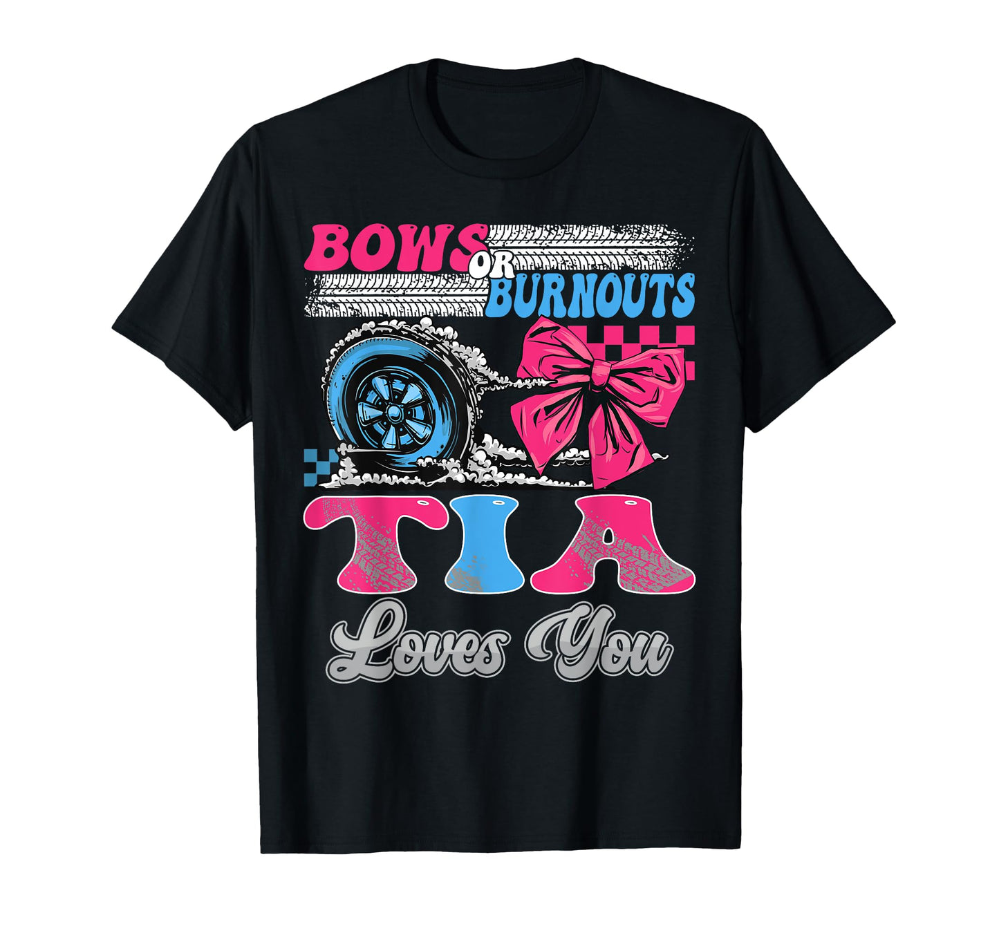 Burnouts or Bows Tia Loves You Gender Reveal Party T-Shirt
