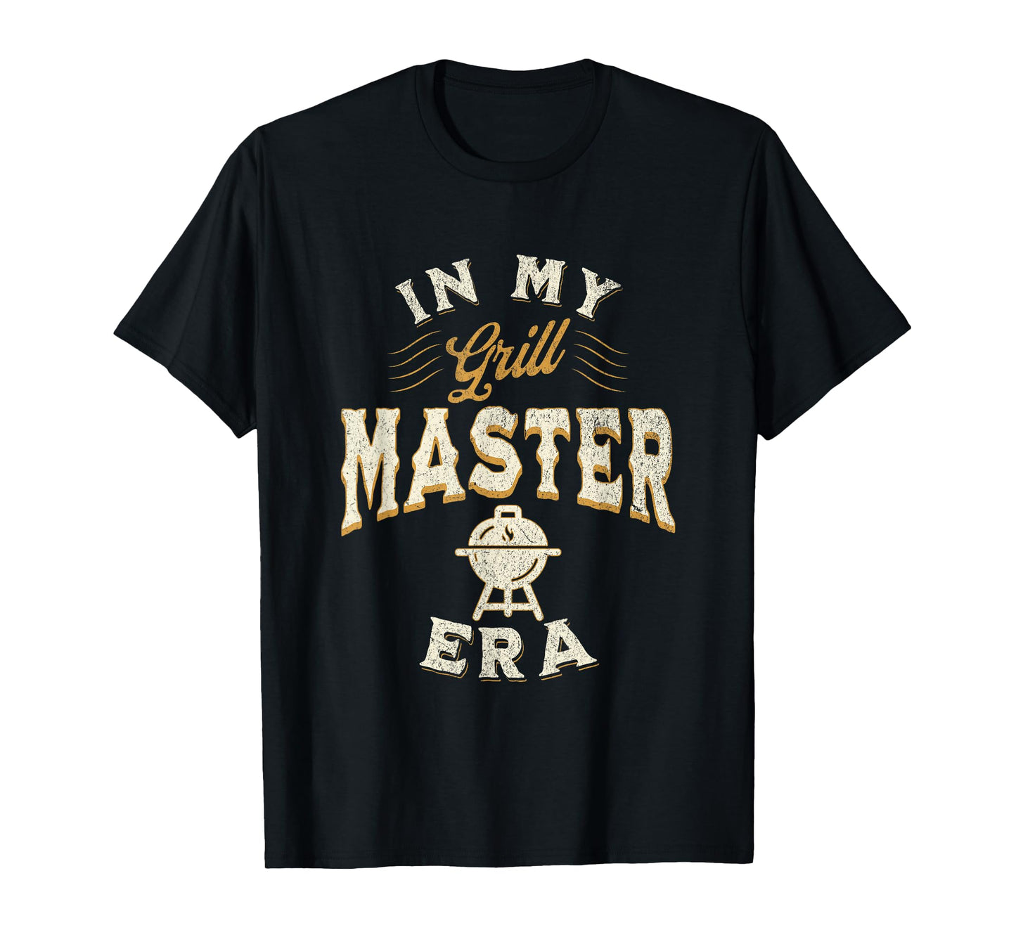 Fathers Day In My Grill Master Era Dad Daddy Grandpa Husband T-Shirt