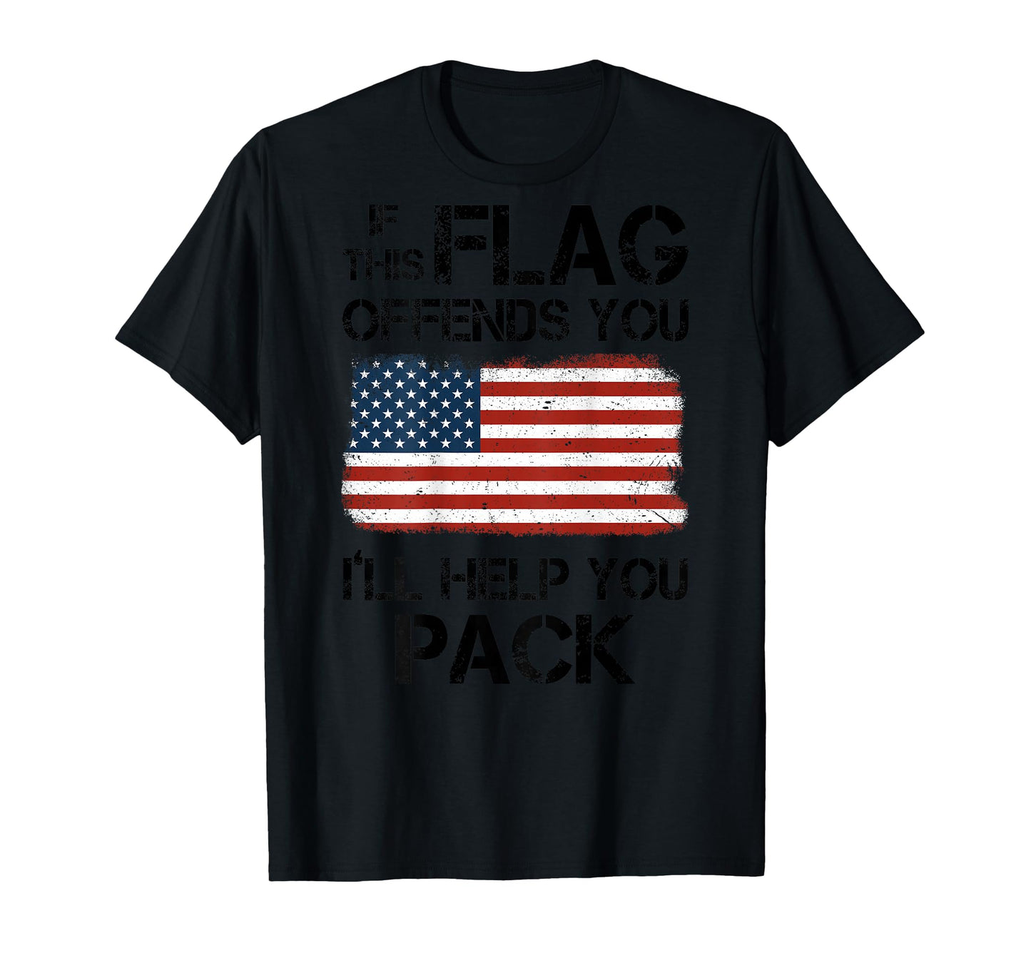 If This Flag Offends You I'll Help You Pack (on back) T-Shirt