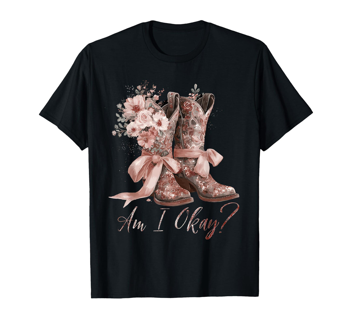 Am I Okay Boot Western Texas Cowgirl Coquette Bow Women Girl T-Shirt