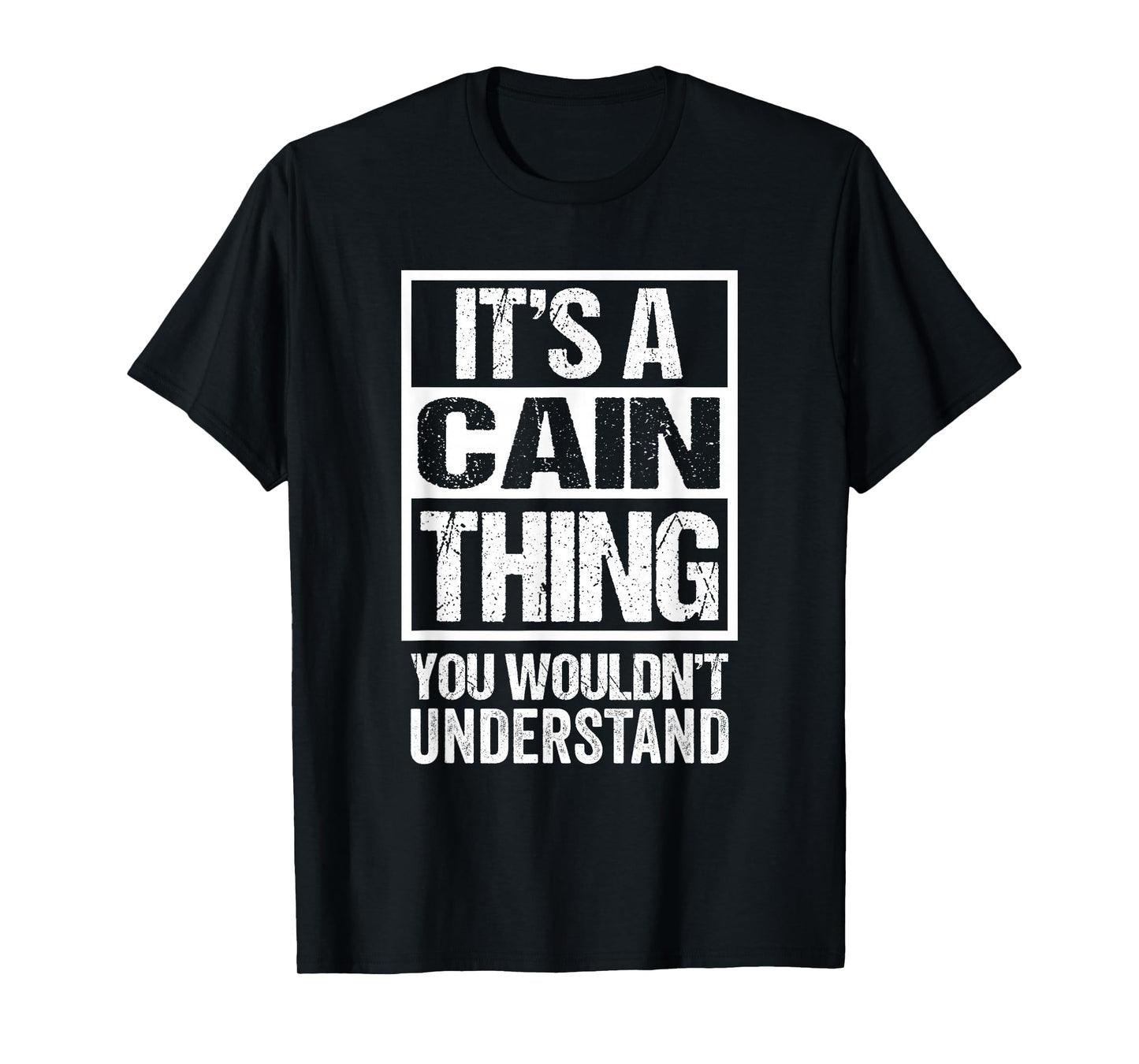 It's A Cain Thing You Wouldn't Understand Surname Name T-Shirt