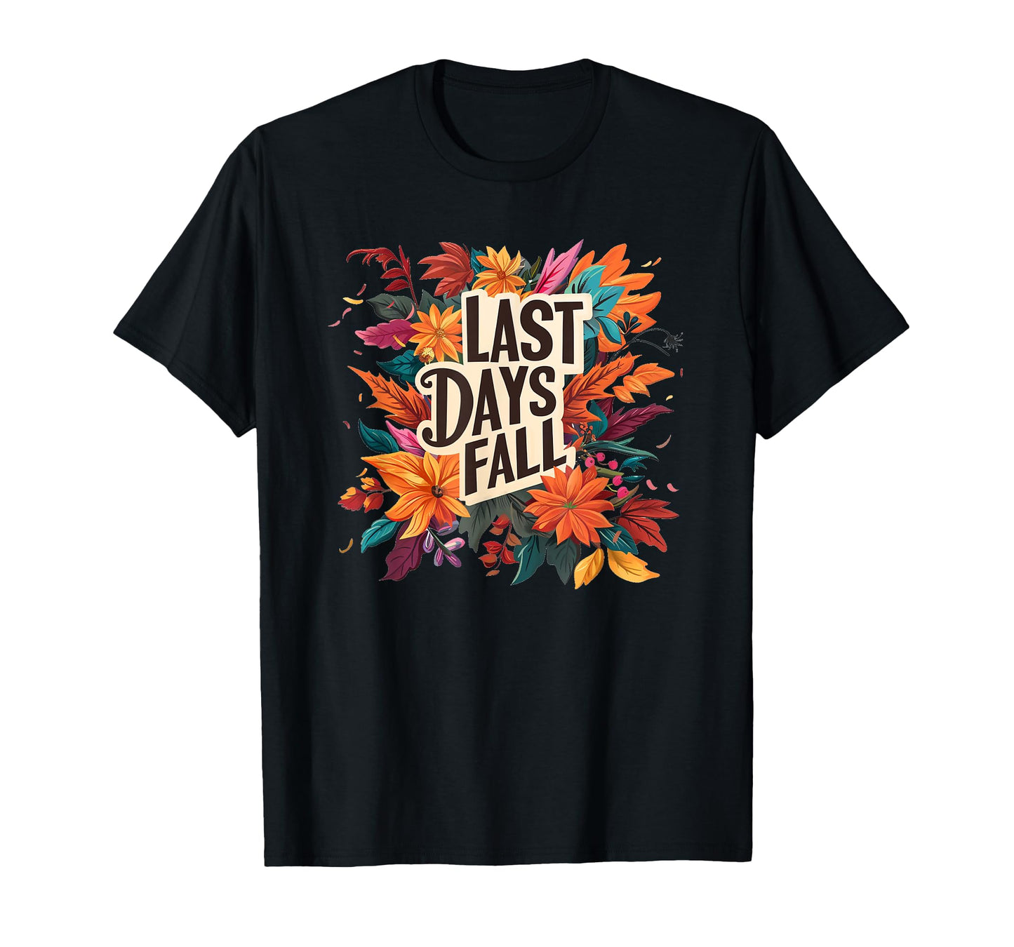 Last Days Fall with Colorful Leaves T-Shirt