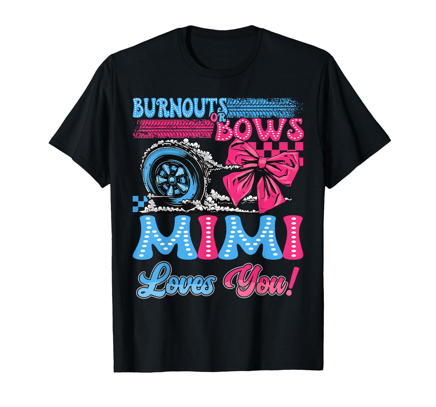 Burnouts or Bows Mimi Loves You Gender Reveal Party T-Shirt