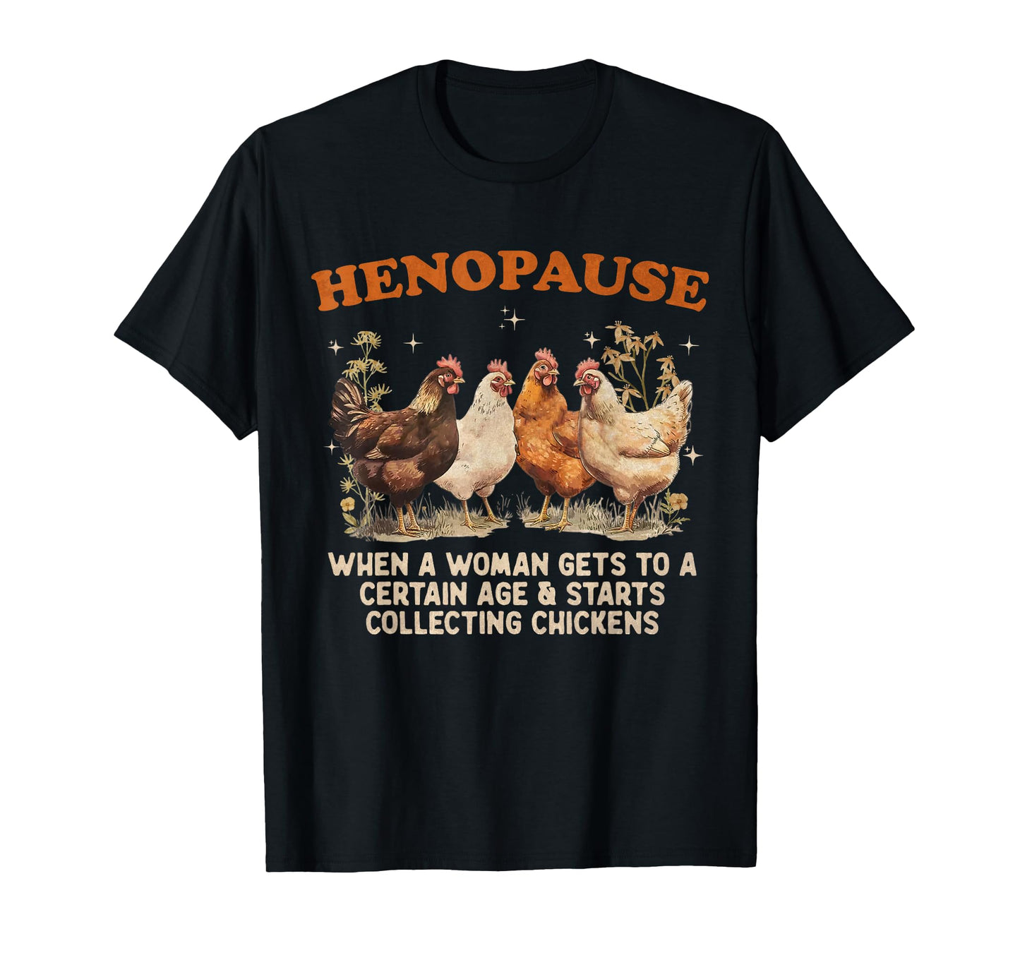 Henopause Women Collecting Chicken Funny Farm Chicken Lovers T-Shirt