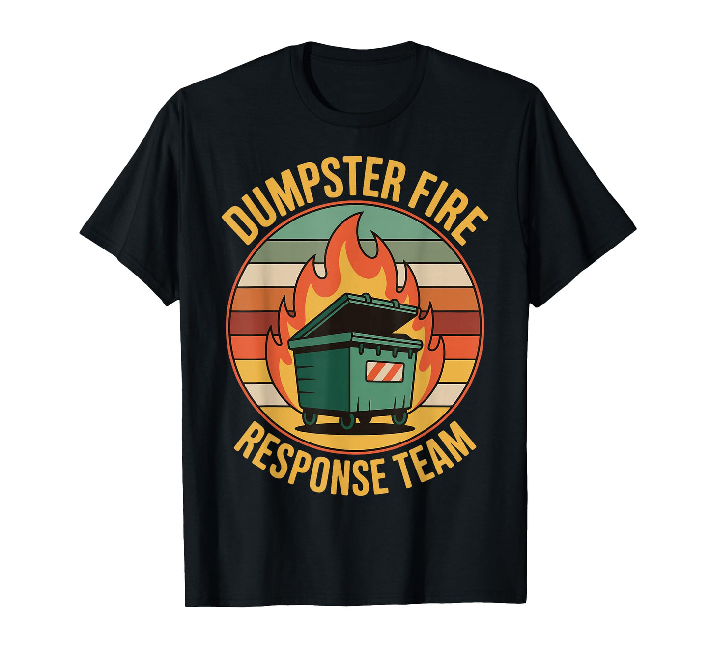 Dumpster Fire Response Team T-Shirt