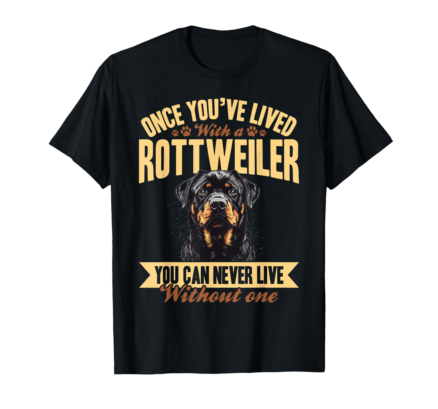 Rottweiler Dog Breed Once you´ve lived with a Rottweiler you T-Shirt