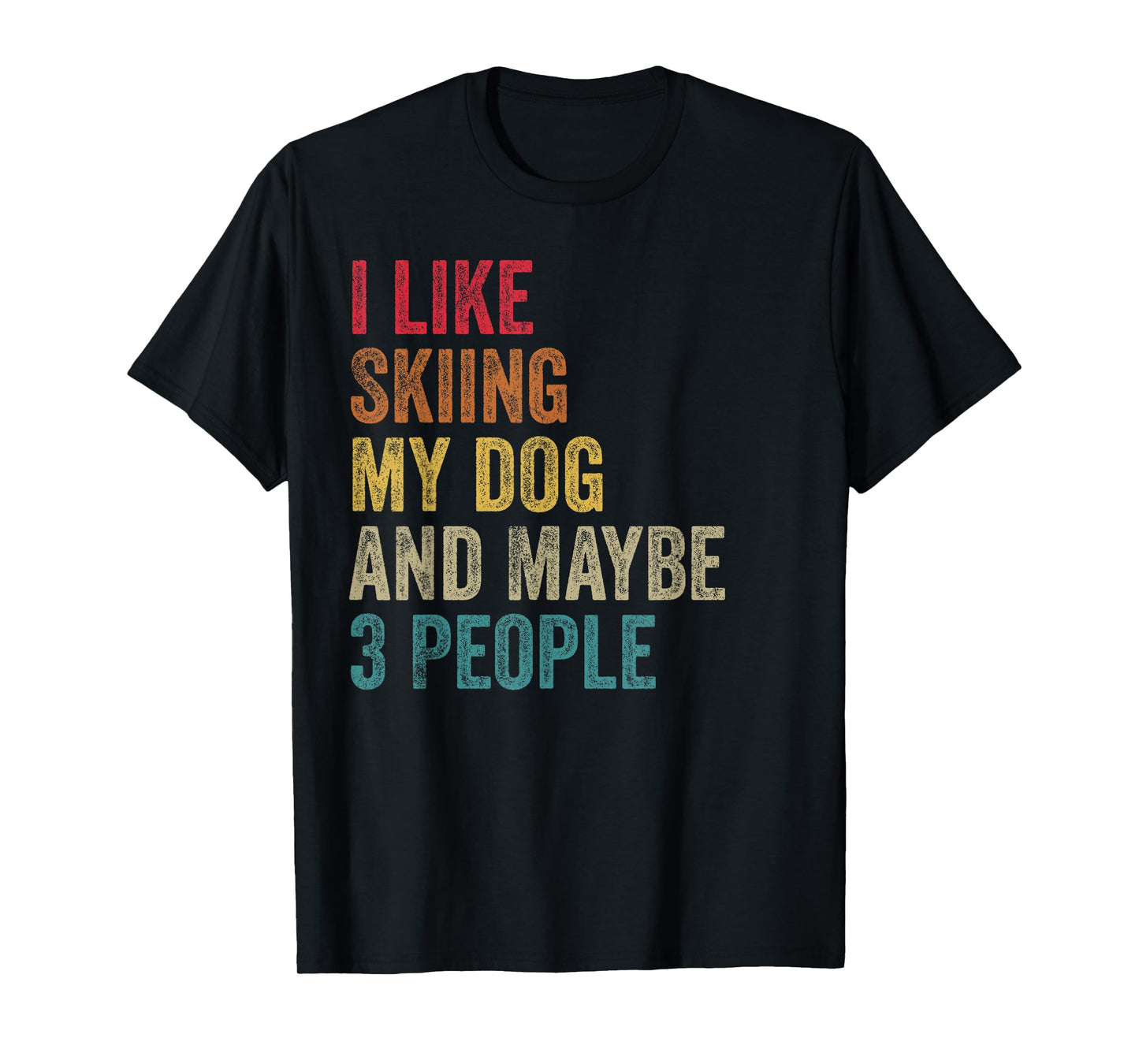 I like Skiing My Dog & maybe 3 people Men Women vintage T-Shirt