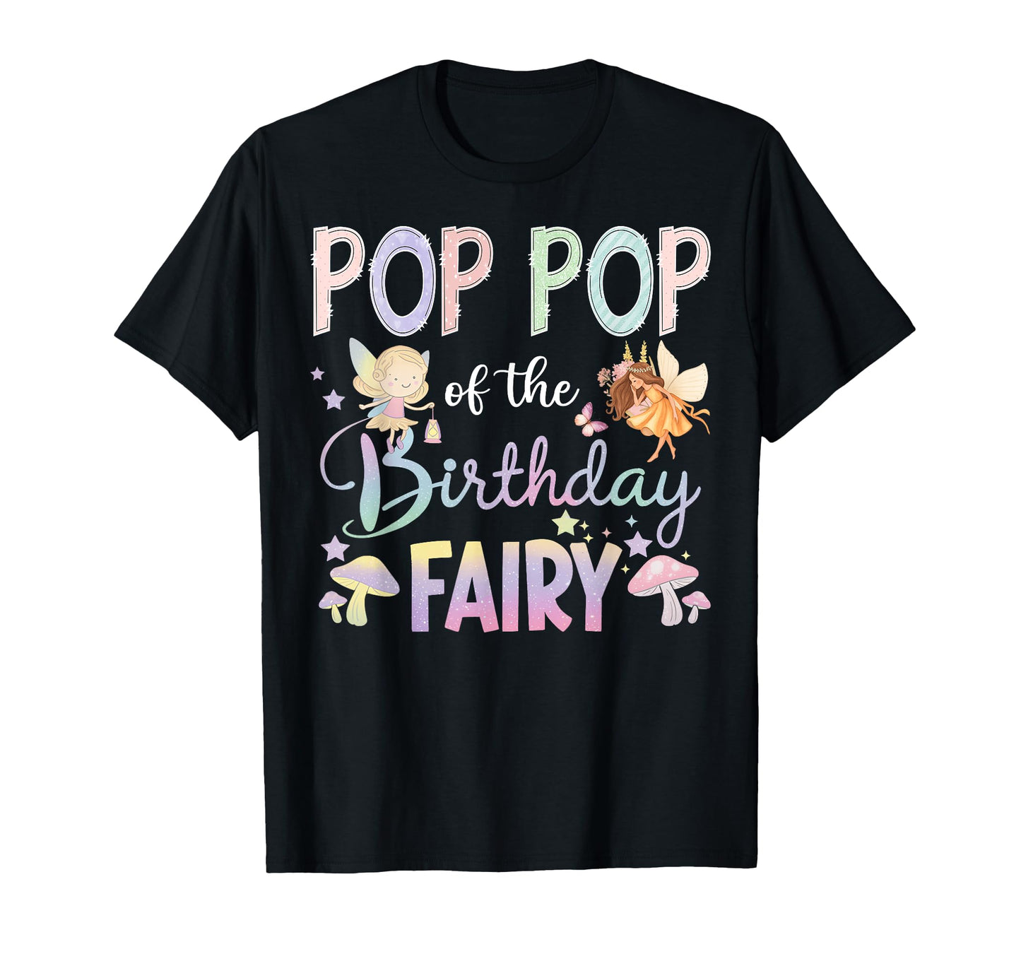 Pop Pop Of The Birthday Fairy Little Girl Magical Family T-Shirt