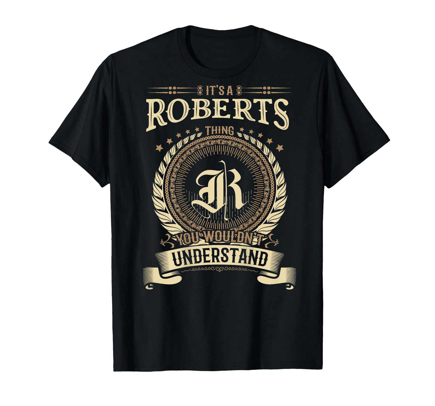 Roberts Thing You Wouldn't Understand Family BACKPRINT T-Shirt