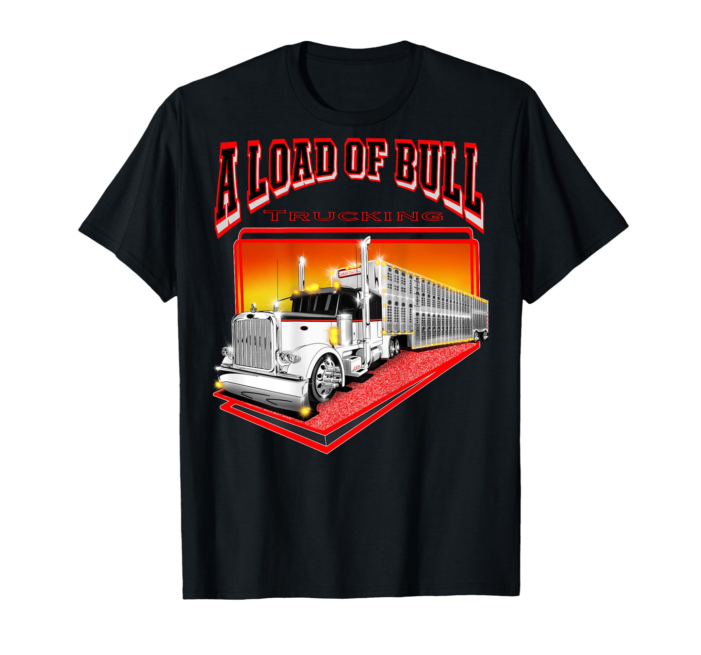 A Load Of Bull Trucking T-Shirt