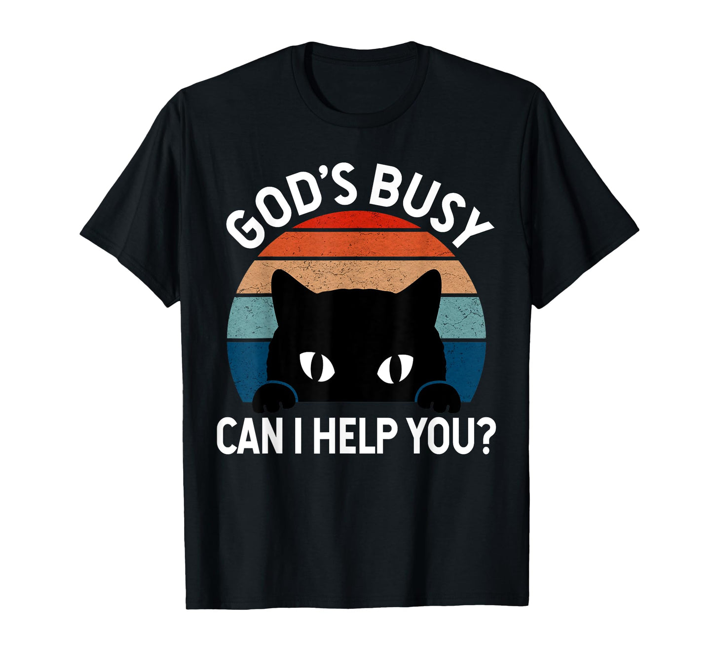 God's Busy Can I Help You Funny Cat Lover Men Women T-Shirt