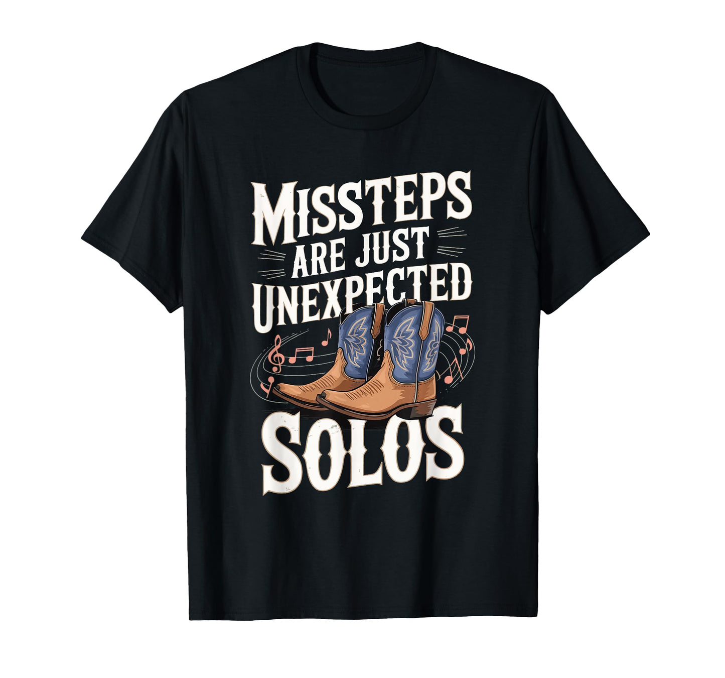 Missteps Are Just Unexpected Solos T-Shirt
