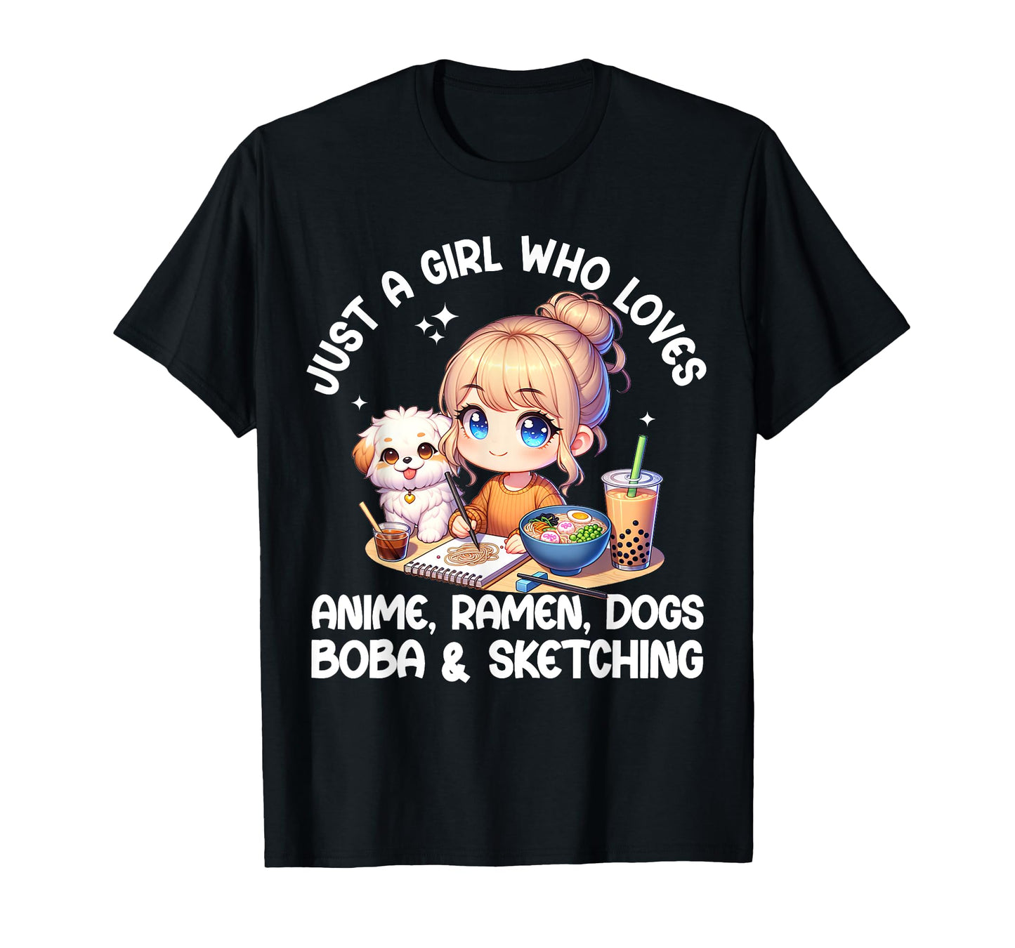 Just A Girl Who Loves Anime Ramen Dogs Boba And Sketching T-Shirt