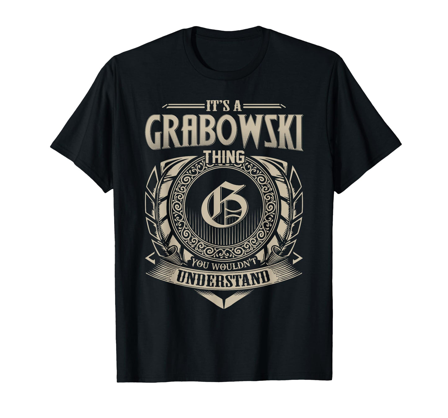 It's A GRABOWSKI Thing You Wouldn't Understand Name Vintage T-Shirt