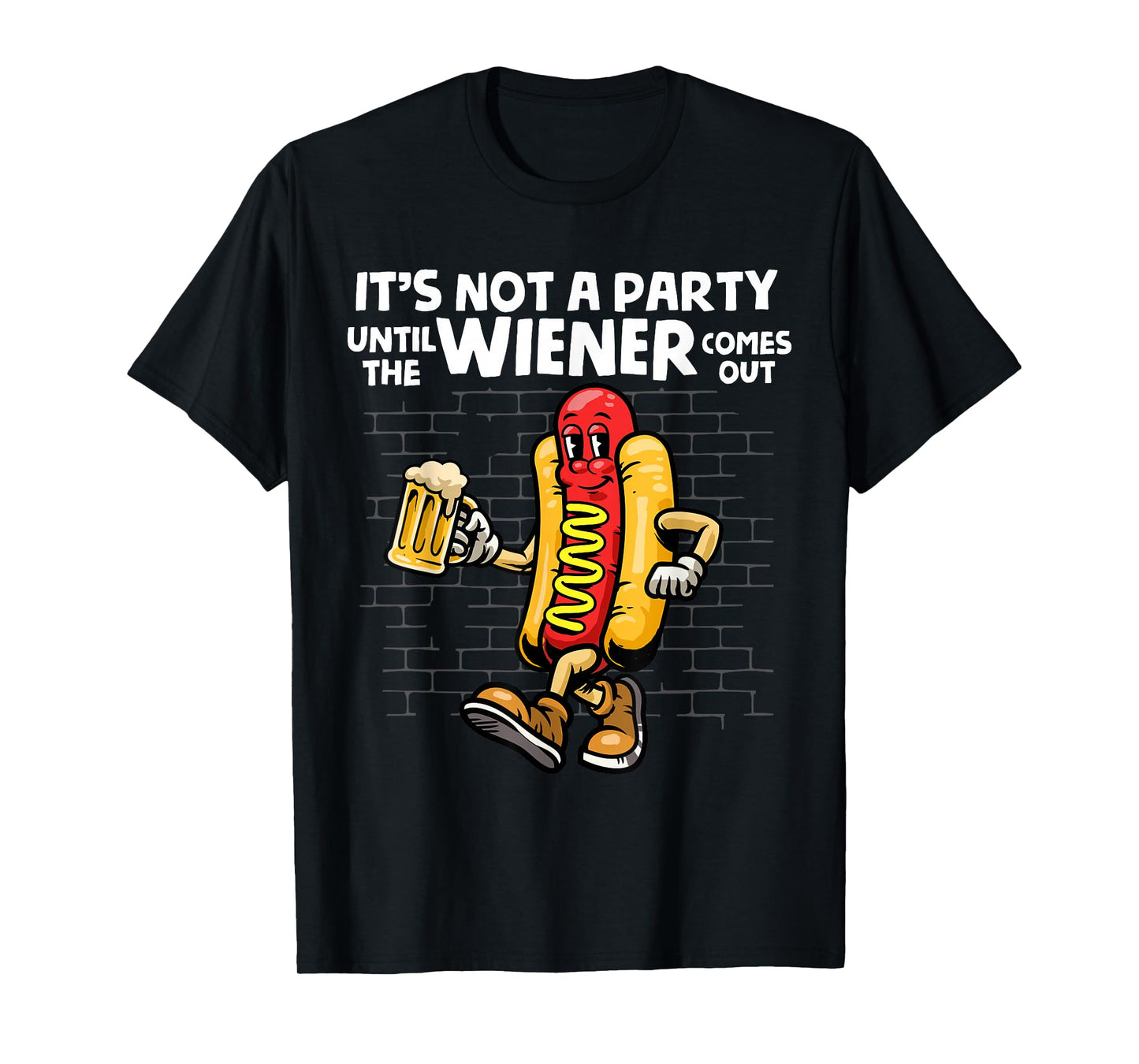It's Not A Party Until The Wiener Comes Out Shirt Hod Dog T-Shirt