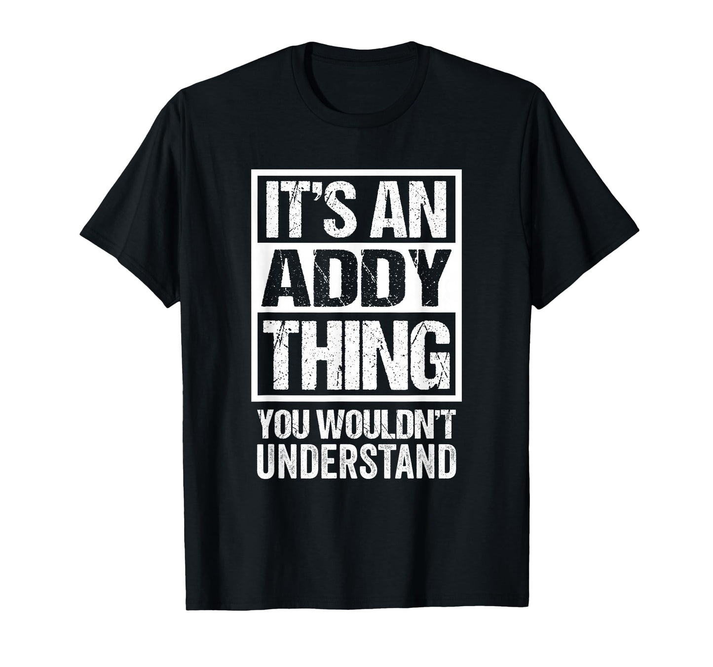 An Addy Thing You Wouldn't Understand - First Name Nickname T-Shirt