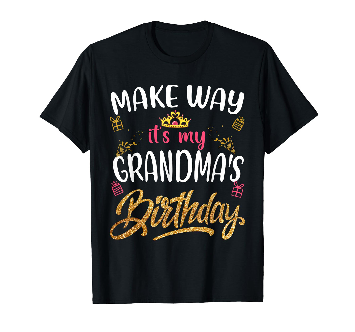 Birthday grandma Make way it's my Grandma's birthday T-Shirt