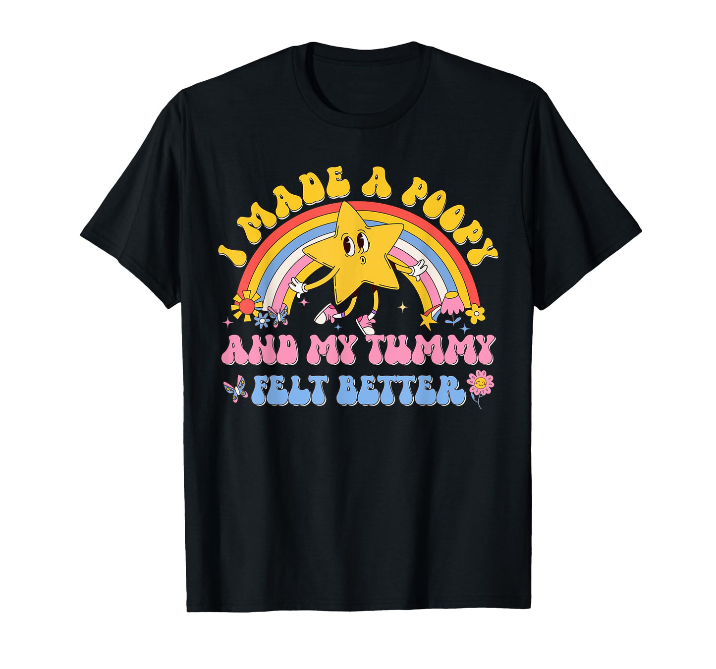 I Made a Poopy and My Tummy Felt Better Adult Humor Meme T-Shirt