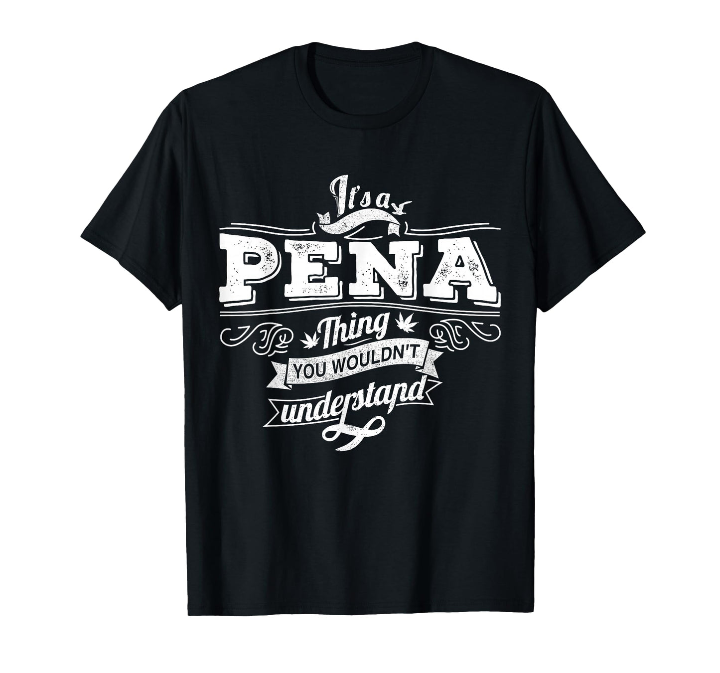 It's A PENA Thing You Wouldn't Understand Family Name T-Shirt