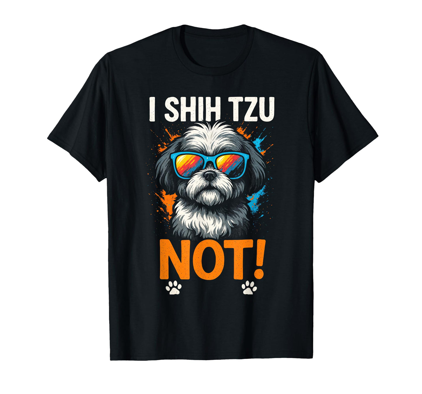 I Shih Tzu Not! - Funny Dog Sunglasses T-Shirt
