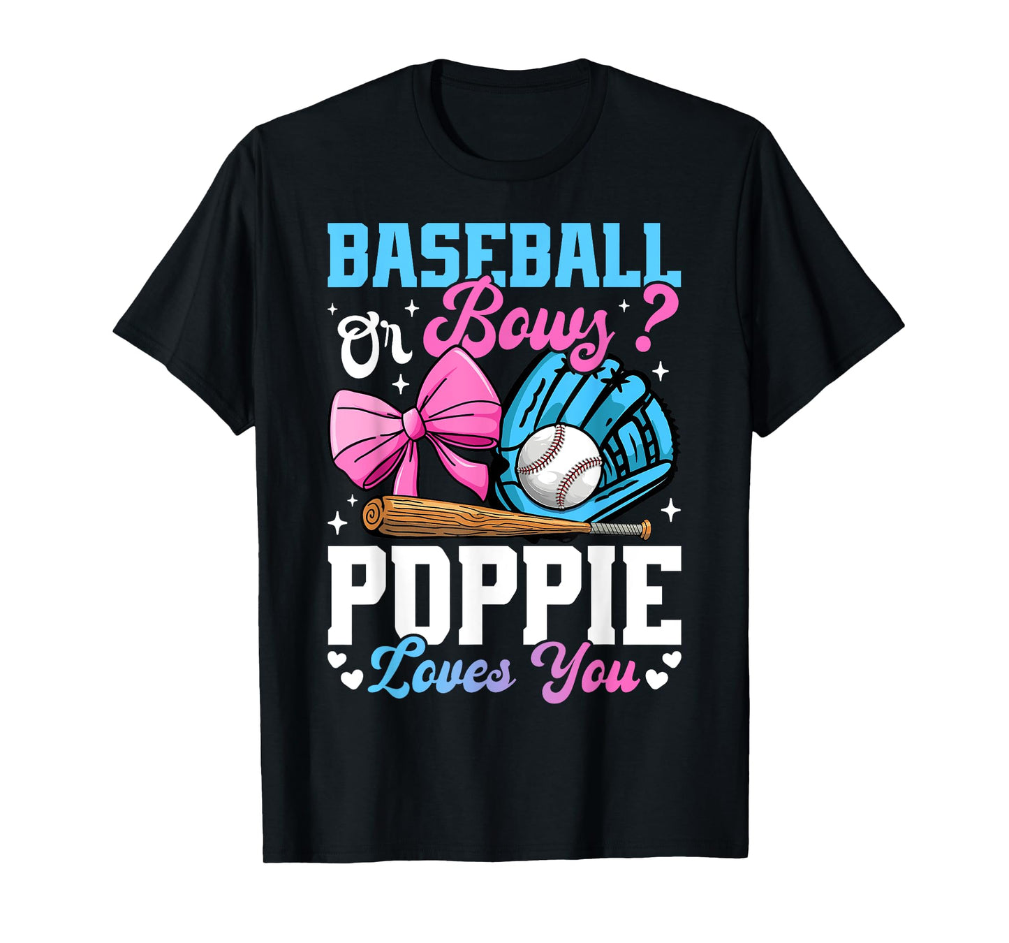 Baseball Or Bows Poppie Loves You Funny Gender Reveal T-Shirt