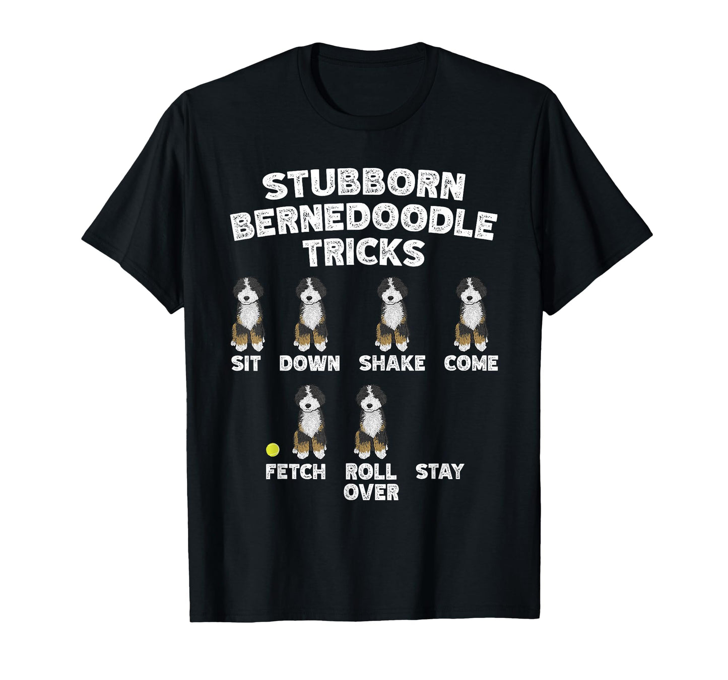 Stubborn Bernedoodle Tricks, Bernedoodle Dog T-Shirt
