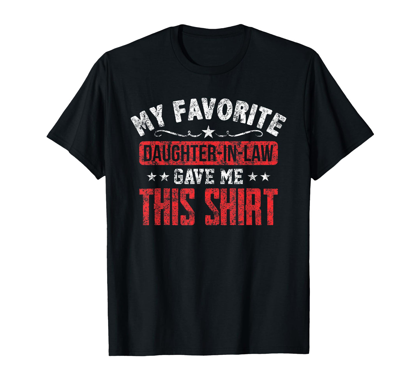 Father in Law From Daughter in Law Funny Favorite T-Shirt