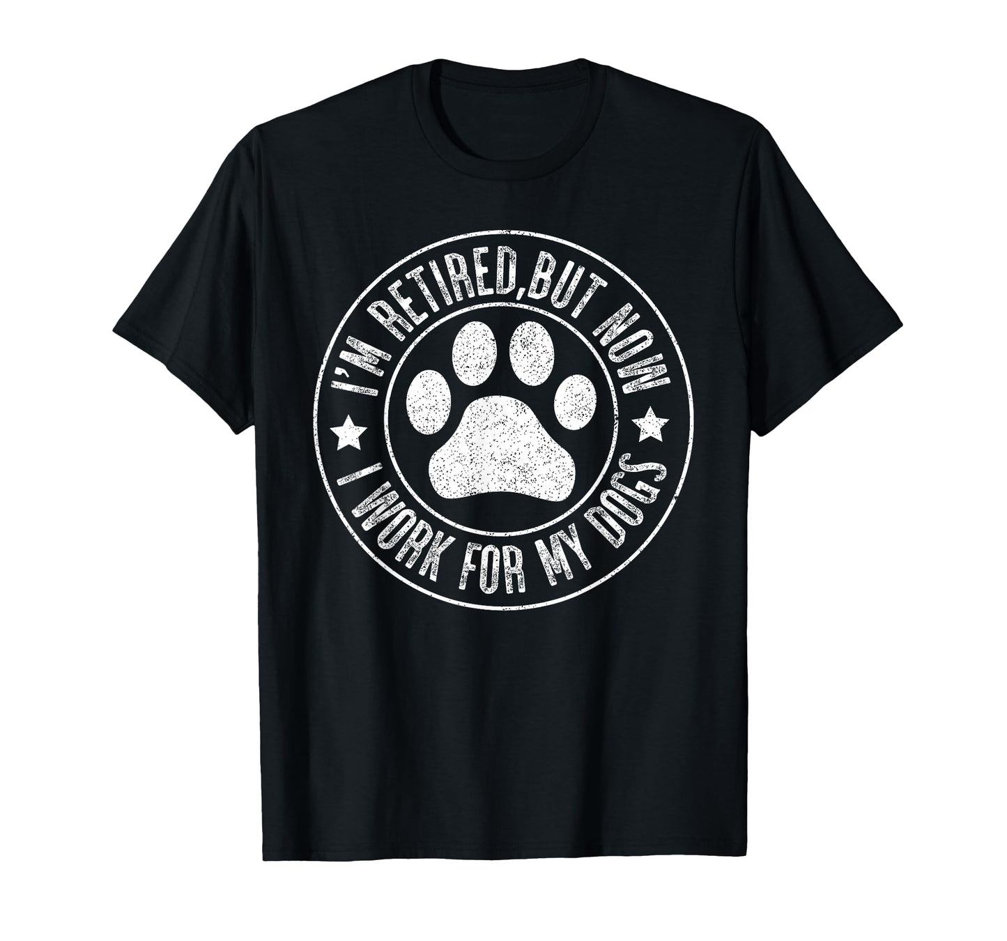 Im retired 2024 But Now I Work For My Dogs, Funny Retirement T-Shirt