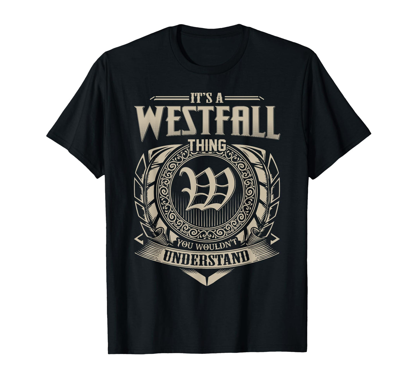 It's A WESTFALL Thing You Wouldn't Understand Name Vintage T-Shirt