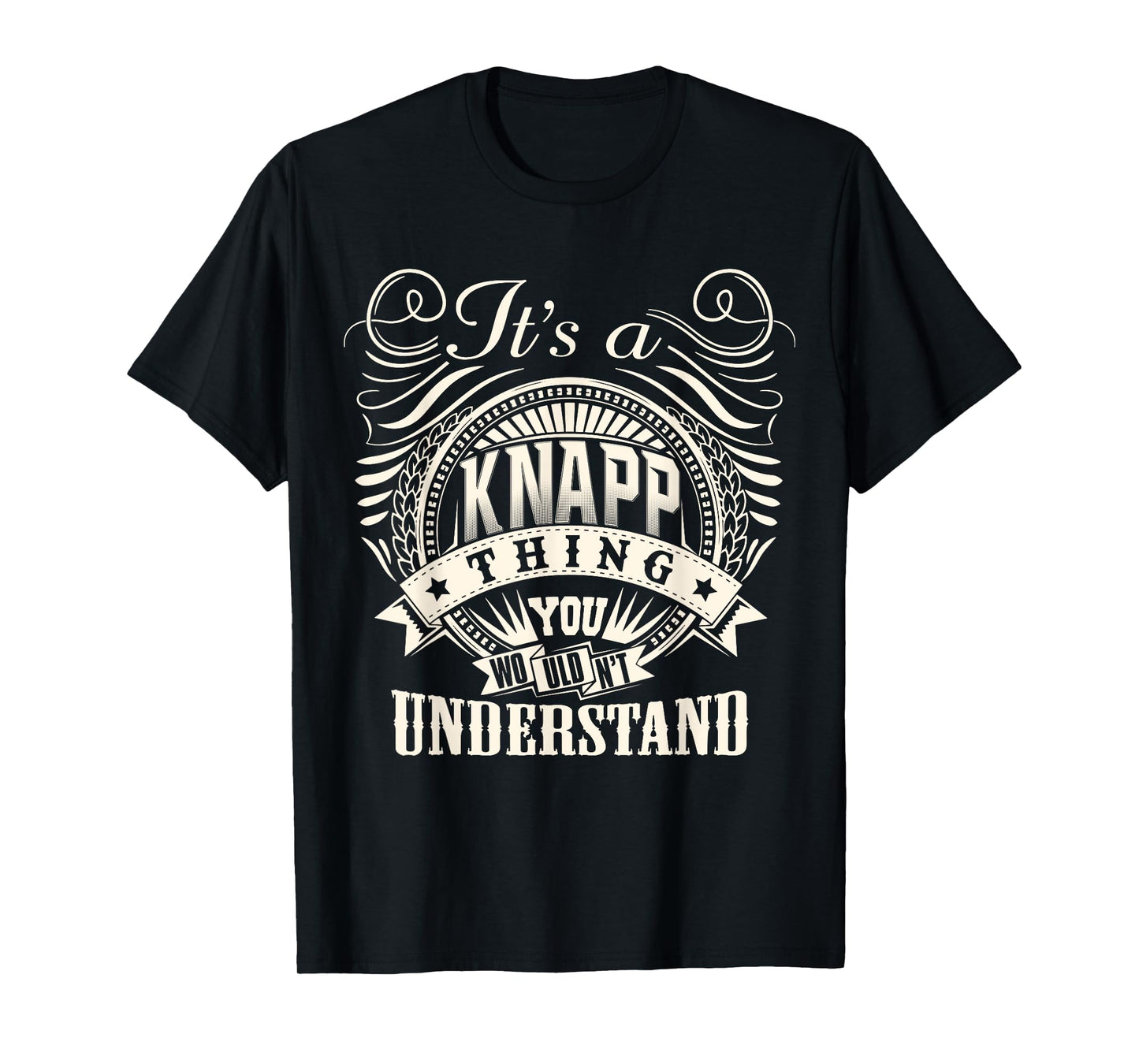 It's A KNAPP Thing You Wouldn't Understand Personalized T-Shirt