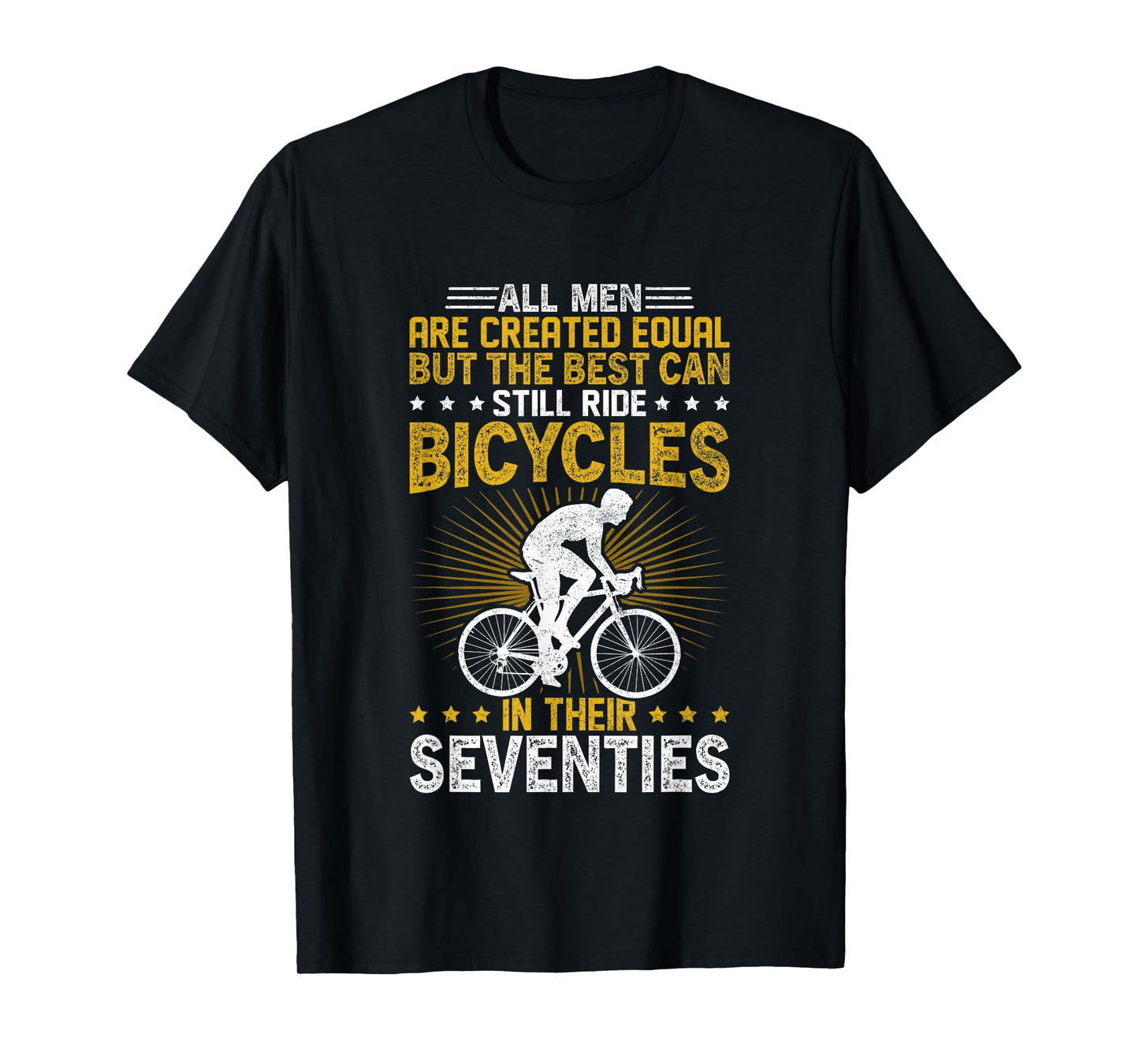 Bike - All Men Equal But The Best Ride Bicycles Seventies T-Shirt